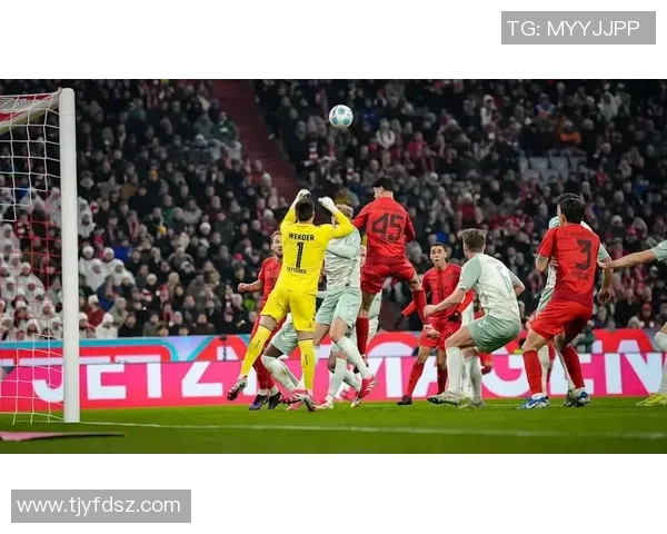 不莱梅迎战拜仁德甲巅峰对决精彩回顾与分析